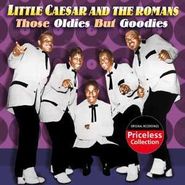 Little Caesar & The Romans, Those Oldies But Goodies (CD)