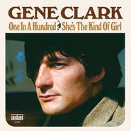 Gene Clark, She's That Kind / One In A Hundred [RECORD STORE DAY 2012] (7")