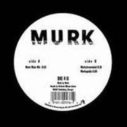 Murk, Die 4 U (12")