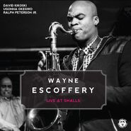 Wayne Escoffery, Wayne Escoffery Quartet: Live at Small's (CD)