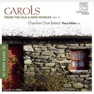 Paul Hillier, Carols From The Old & New Worlds, Vol. III [SACD] (CD)