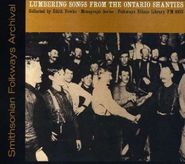 Various Artists, Lumbering Songs From The Ontario Shanties (CD)