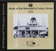 Various Artists, Music Of The Waswahili Of Lamu Maulidi Vol. 1 (CD)