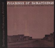 Various Artists, Folksongs Of Saskatchewan (CD)