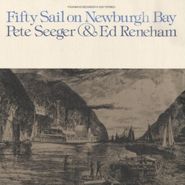 Pete Seeger, Fifty Sail On Newburgh Bay (CD)
