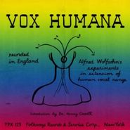 Alfred Wolfsohn, Vox Humana: Alfred Wolfsohn's Experiments in Extension in Human Vocal Range (CD)