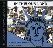 Sarah Barchas, In This Our Land: Songs About America (CD)
