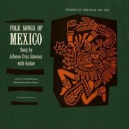 Alfonso Cruz Jimenez, Folk Songs Of Mexico (CD)