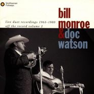 Bill Monroe, Live Duet Recordings 1963-1980 (Off The Record, Vol. 2) (CD)