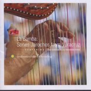 Jose Gutierrez, La Bamba: Sones Jarochos From Veracruz (CD)