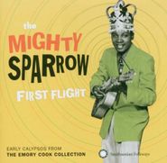 Mighty Sparrow, First Flight: Early Calypsos F (CD)