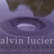 Alvin Lucier, Lucier: Wind Shadows (CD)