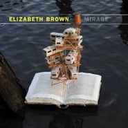 Elizabeth Brown, Mirage (CD)