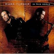 Mark Turner, In This World (CD)