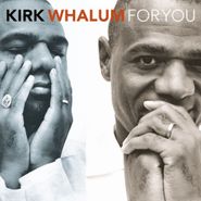 Kirk Whalum, For You (CD)