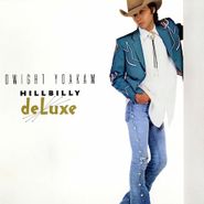 Dwight Yoakam, Hillbilly Deluxe [180 Vinyl Gram] (LP)