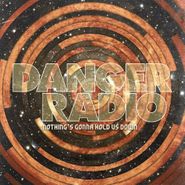 Danger Radio, Nothing's Gonna Hold Us Down (CD)