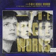 Icicle Works, If You Want To Defeat Your Enemy (LP)
