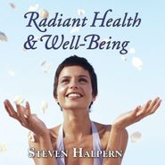 Steven Halpern, Radiant Health & Well-Being