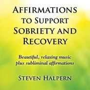 Steven Halpern, Affirmations To Support Sobriety & Recovery (CD)