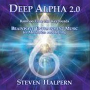 Steven Halpern, Deep Alpha 2.0: Brainwave Entrainment Music For (CD)
