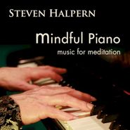 Steven Halpern, Mindful Piano: Music For Medit (CD)