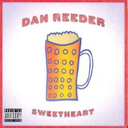 Dan Reeder, Sweetheart (CD)