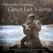 Christopher Parkening, Grace Like A River (CD)