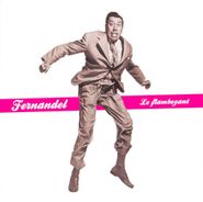 Fernandel, Le Flamboyant (CD)
