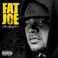 Fat Joe, Me, Myself & I