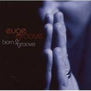 Euge Groove, Born 2 Groove (CD)