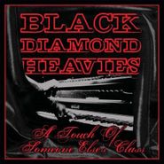 Black Diamond Heavies, A Touch Of Someone Else's Class (LP)