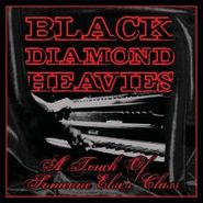 Black Diamond Heavies, A Touch Of Someone Else's Class (CD)