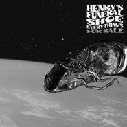 Henry's Funeral Shoe, Everything's For Sale (LP)