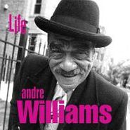Andre Williams, Life (LP)