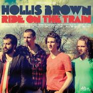 Hollis Brown, Ride On The Train (LP)