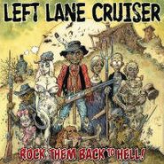Left Lane Cruiser, Rock Them Back To Hell! (LP)