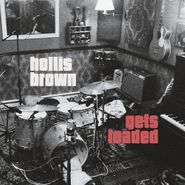 Hollis Brown, Hollis Brown Gets Loaded [Record Store Day] (LP)
