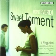 Claudio Monteverdi, onteverdi: Sweet Torment (CD)