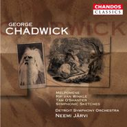 George Whitefield Chadwick, Chadwick: Melpomene / Rip Van Winkle / Symphonic Sketches (CD)