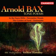 Arnold Bax, Bax: Tone Poems - In The Faery Hills / November Woods / The Garden Of Fand / Sinfonietta (CD)