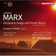Joseph Marx, Marx: Orchestral Songs & Choral Works (CD)