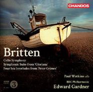 Benjamin Britten, Britten: Cello Symphony / Symphonic Suite from Gloriana / Four Sea Interludes from Peter Grimes (CD)