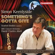 Simon Keenlyside, Something's Gotta Give (CD)