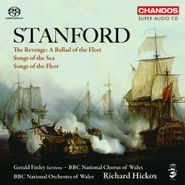Sir Charles Villiers Stanford, Stanford: The Revenge - A Ballad of the Fleet / Songs of the Sea / Songs of the Fleet [SACD] (CD)