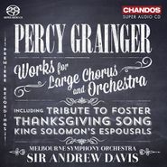 Percy Grainger, Works For Large Chorus And Orchestra [SACD] (CD)