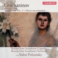 Alexander Grechaninov, Grechanonv: Symphony No. 5 / Missa Oecumenica (CD)