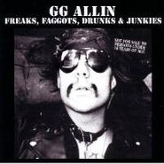 G.G. Allin, Freaks, Faggots, Drunks & Junkies (CD)