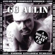 G.G. Allin, Suicide Sessions/Anti-social P (CD)