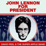 David Peel & The Super Apple Band, John Lennon For President (CD)